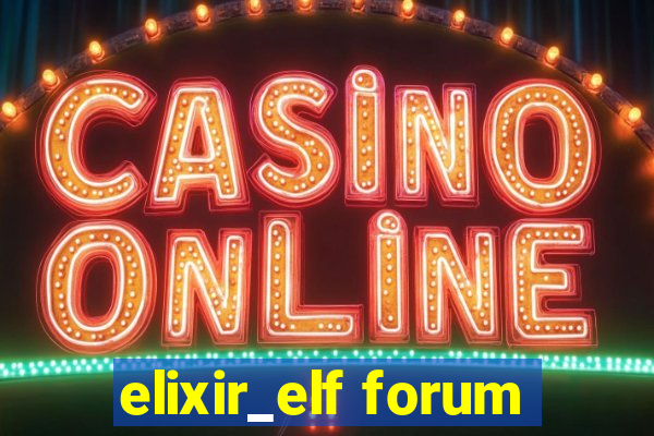 elixir_elf forum